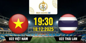 U22 Việt Nam vs U22 Thái Lan, 19h30 ngày 18/12 - Chung kết SEA Games 33 9 u22-viet-nam-vs-u22-thai-lan