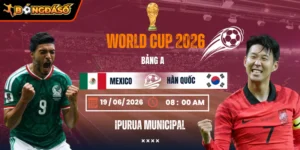 Soi Kèo Mexico Vs Hàn Quốc 08h00 Ngày 19/06 - Bảng A World Cup 2026 3 mexico-vs-han-quoc-bds-19-6